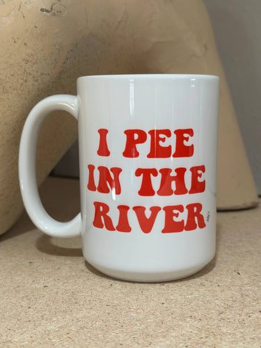 I Pee in the River 15oz Ceramic Mug