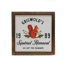 Load image into Gallery viewer, Griswold&#39;s Squirrel Removal Sign