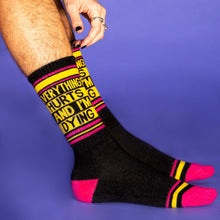 Load image into Gallery viewer, Everything Hurts and I&#39;m Dying Gym Crew Socks