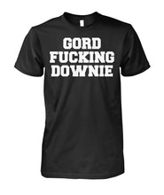Load image into Gallery viewer, GORD F'ING DOWNIE TEE