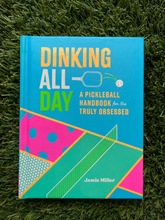 Load image into Gallery viewer, DINKING ALL DAY PICKLEBALL