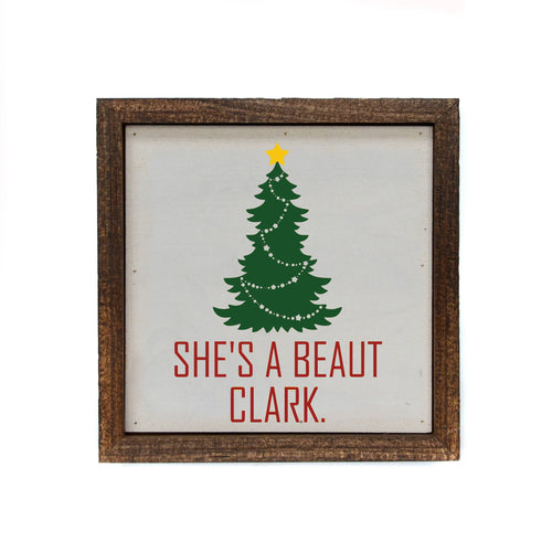 She's A Beaut Clark 6x6 Sign