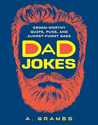 GROAN WORTHY DAD JOKES
