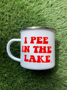 I PEE IN THE LAKE METAL CAMPING MUG