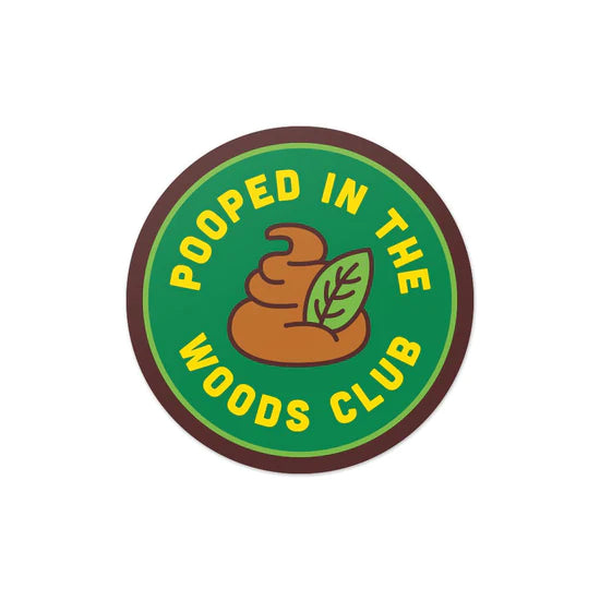 POOPED IN THE WOODS STICKER
