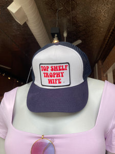 TOP SHELF TROPHY WIFE HAT