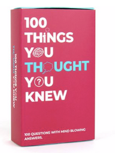 100 THINGS YOU THOUGHT YOU KNEW