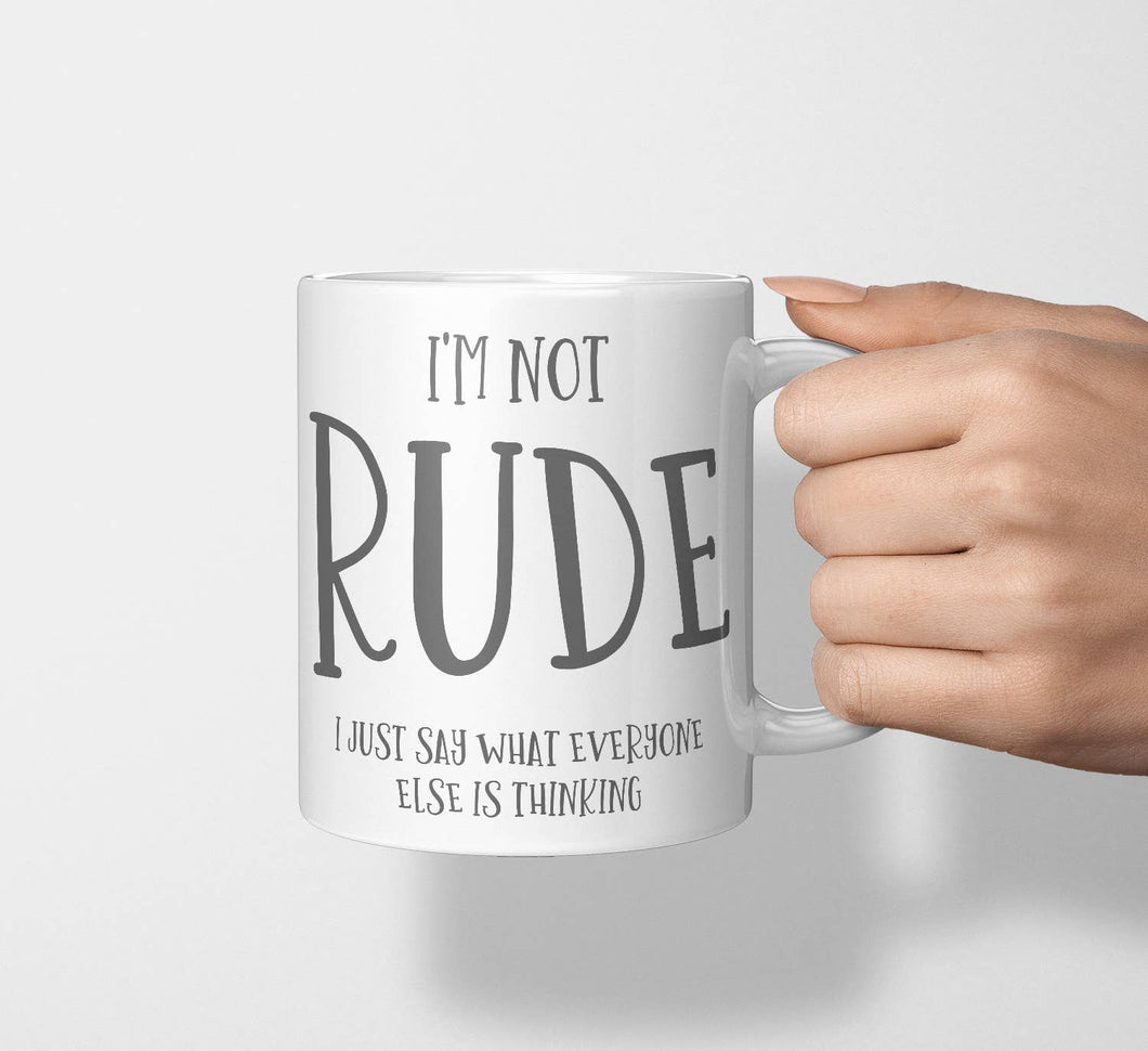 I'M NOT RUDE MUG